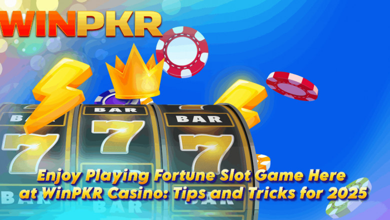 Enjoy Fortune Slot Game Here at WinPKR Casino: Tips and Tricks for 2025