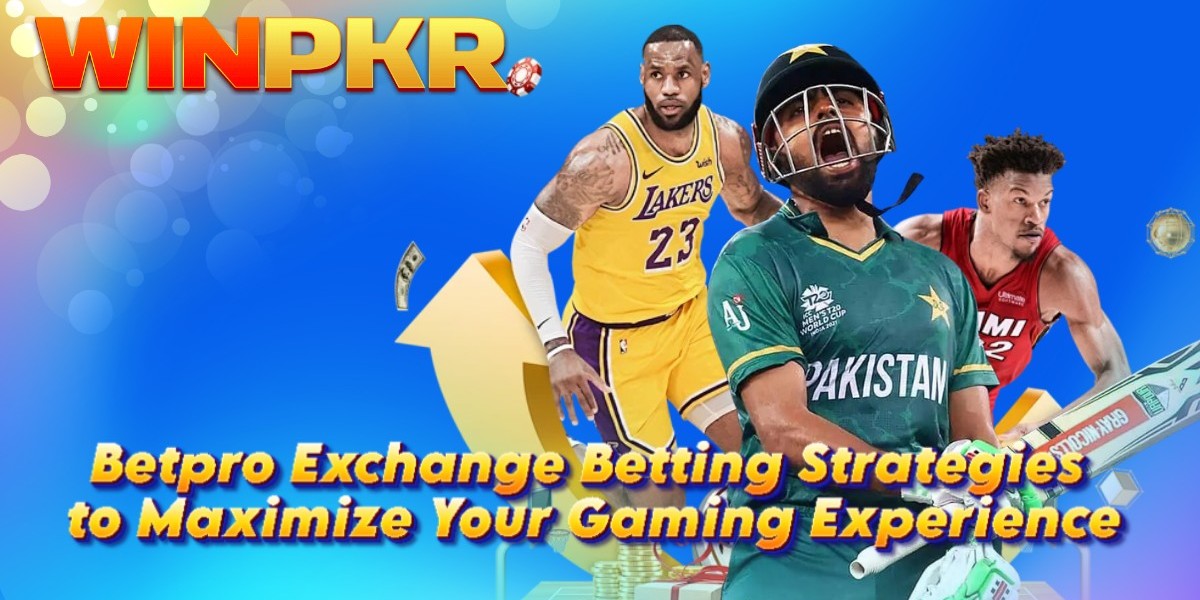 Betpro Exchange Betting Strategies to Maximize Your Gaming Experience